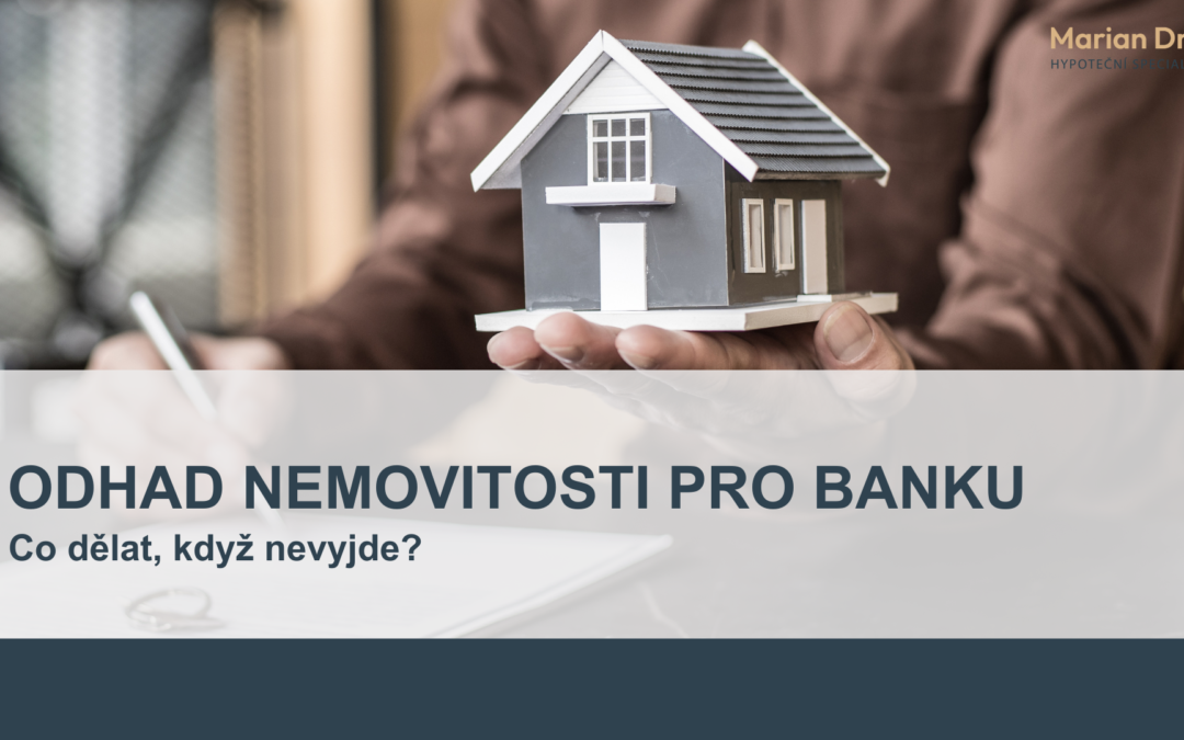 Odhad nemovitosti pro banku , odhadce nemovitosti , bankovni odhad , posudek bytu , odhadni hodnota , znalec banky